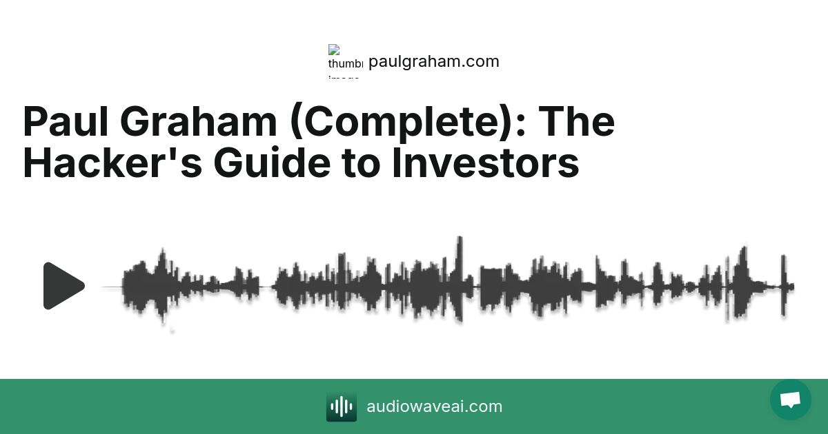 Graham Hacker The Hacker's Guide to Investors - Paul Graham - AudiowaveAI